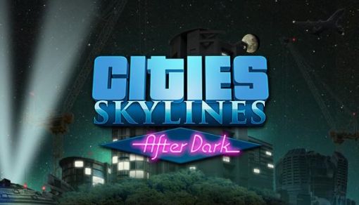 Obrázek Cities: Skylines - After Dark (PC) klíč Steam